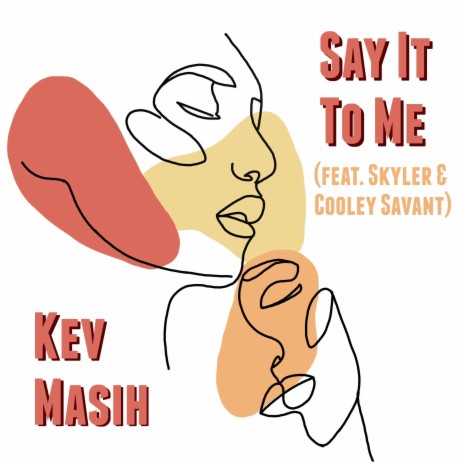 Say It To Me ft. Skyler & Cooley Savant | Boomplay Music