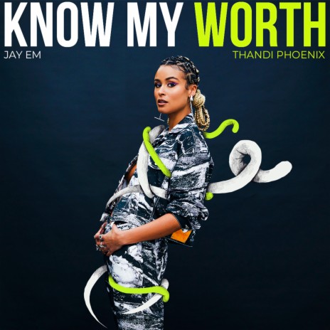 Know My Worth ft. Thandi Phoenix | Boomplay Music