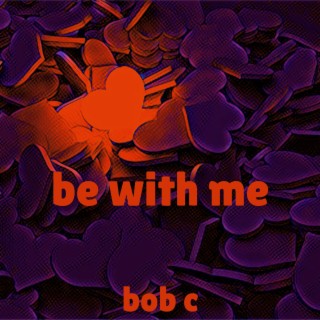 Be with Me