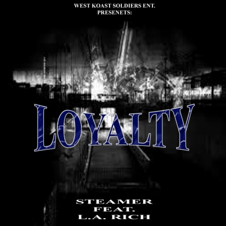 LOYALTY ft. Steamer & L.A. Rich | Boomplay Music