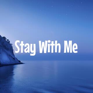 Stay With Me