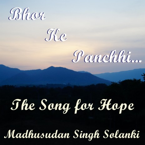 Bhor Ke Panchhi (The Song for Hope)