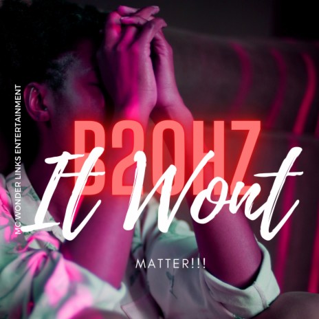 It Wont Matter | Boomplay Music