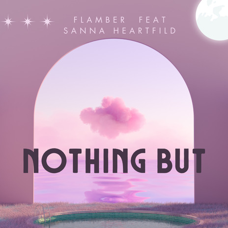 Nothing But (Release) ft. Sanna Hartfild | Boomplay Music