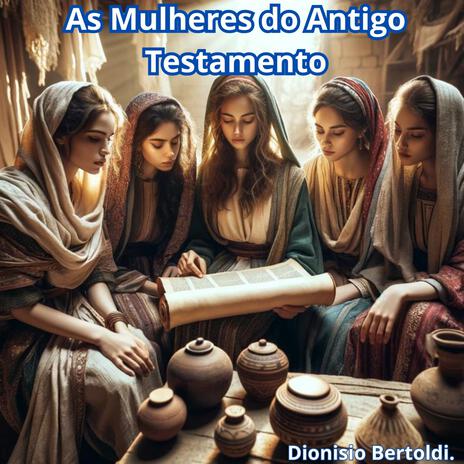 As Mulheres do Antigo Testamento | Boomplay Music