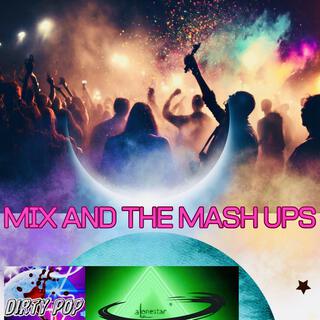 The Mix and the Mash Ups (feat. Alonestar & Urban Angel Records) (Dance)