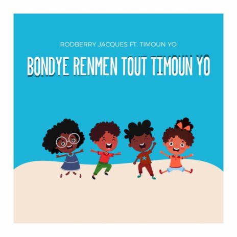 Bondye Renmen Tout Timoun Yo ft. Moïse Cadet