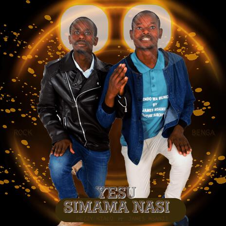 YESU SIMAMA NASI (feat. JAMES MSANII) | Boomplay Music