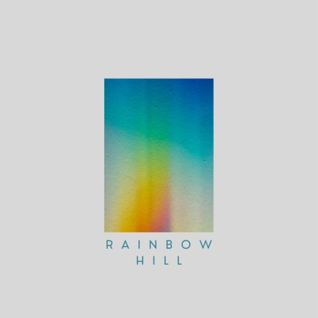 Rainbow Hill | Boomplay Music