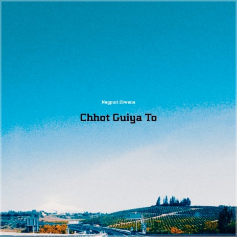 Chhot Guiya To | Boomplay Music