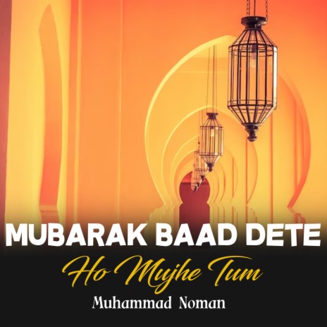 Mubarak Baad Dete Ho Mujhe Tum | Boomplay Music