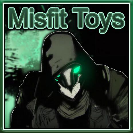 Misfit Toys | Boomplay Music