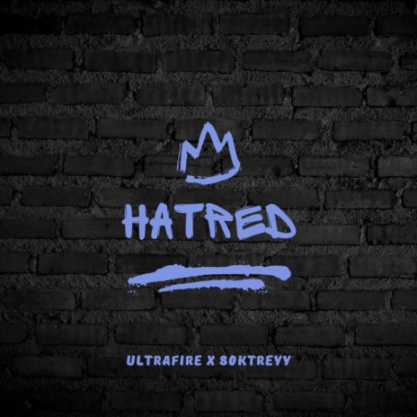 Hatred ft. 80ktreyy | Boomplay Music