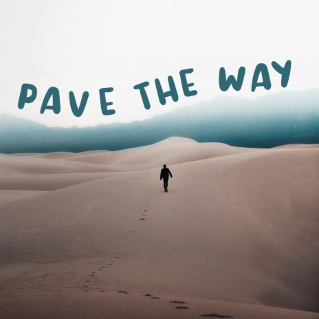 Pave The Way | Boomplay Music