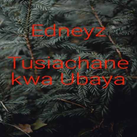 Tusiachane kwa Ubaya