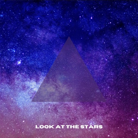 Look At The Stars | Boomplay Music