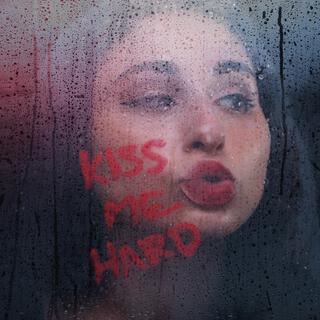 Kiss Me Hard lyrics | Boomplay Music