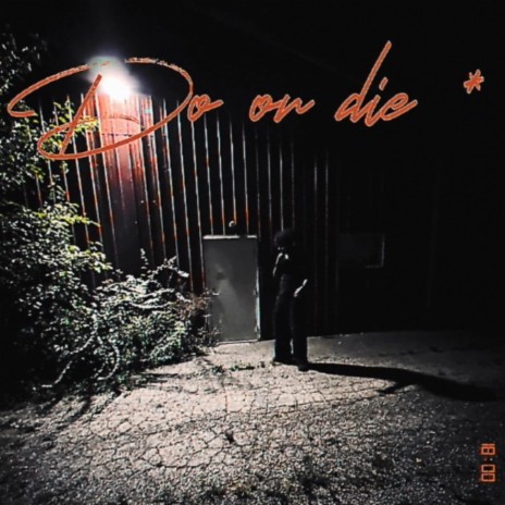 DO OR DIE | Boomplay Music