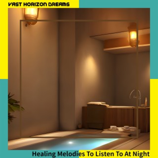 Healing Melodies To Listen To At Night