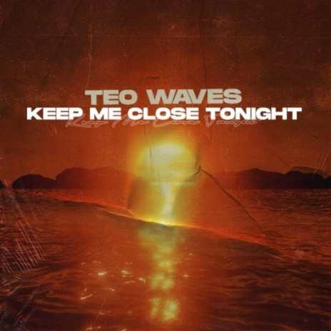 Keep Me Close Tonight | Boomplay Music