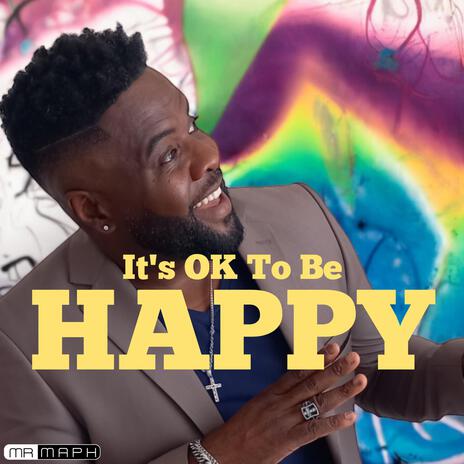 It's Ok To Be Happy | Boomplay Music