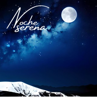 Noche Serena: Melodías Suaves para la Tranquilidad Mental por la Noche