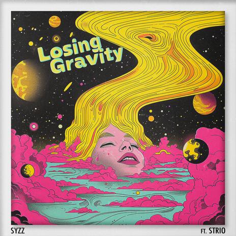 Losing Gravity ft. STRIO | Boomplay Music