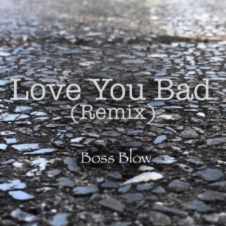 Love You Bad (Bouyon Remix)