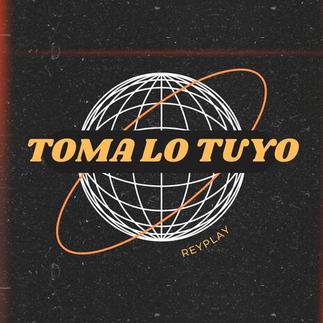 TOMA LO TUYO | Boomplay Music