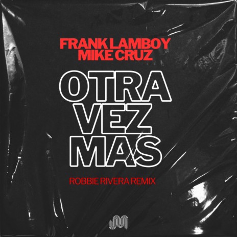 Otra Vez Mas (Robbie Rivera Remix) ft. Mike Cruz & Robbie Rivera