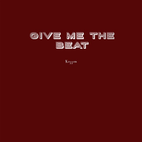 give me the Beat | Boomplay Music