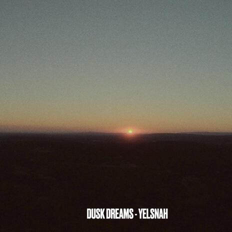 Dusk dreams