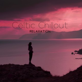 Celtic Chillout Relaxation: Deep Sleep, Stress Relief, Inner Peace