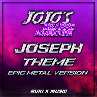 Joseph Theme (From 'JoJo's Bizarre Adventure') (Epic Metal Version)