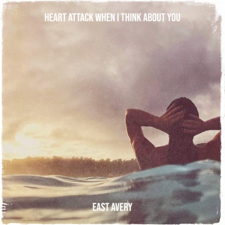 Heart Attack When I Think About You | Boomplay Music