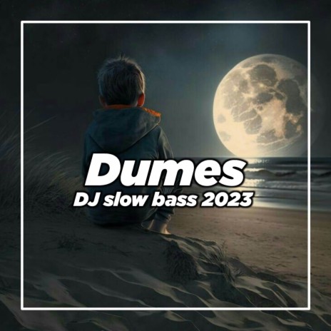 Dj Dumes Slow Bass | Boomplay Music