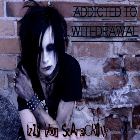 Addicted To Withdrawal (Addicted To Withdrawal) | Boomplay Music