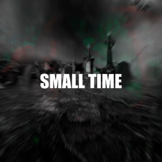 SMALL TIME