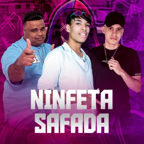 NINFETA SAFADA ft. DJ DUBAI & BX MUNIZ | Boomplay Music