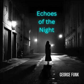 Echoes of the Night lyrics | Boomplay Music