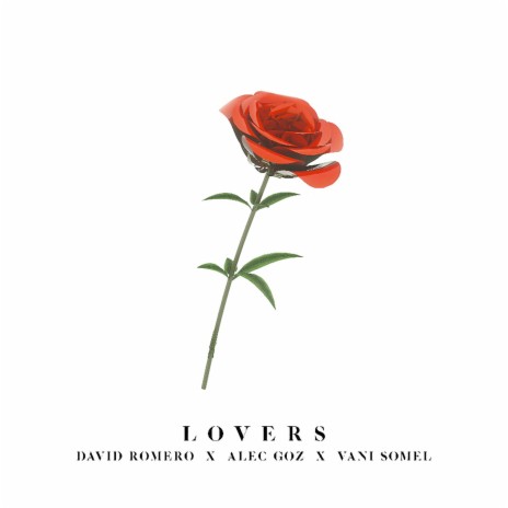 Lovers ft. Vani Somel & Alec Goz | Boomplay Music