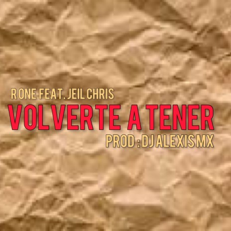 Volverte a Tener ft. Jeil Chris | Boomplay Music