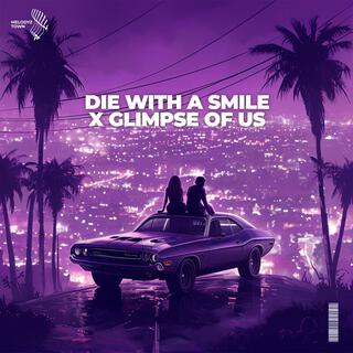 die with a smile x glimpse of us (slowed + reverb)