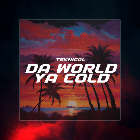 Da World Ya Cold | Boomplay Music