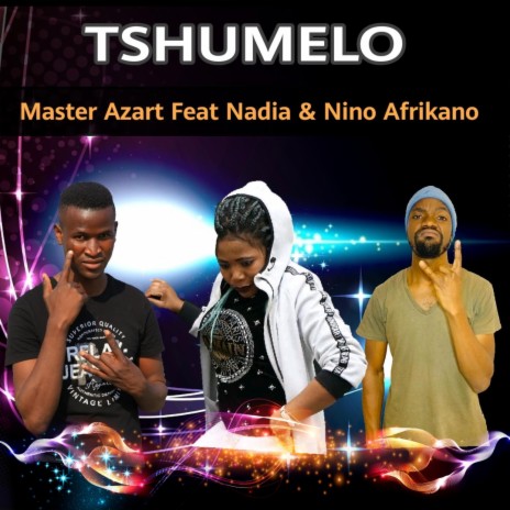 Tshumelo ft. Nadia & Nino Afrikano | Boomplay Music