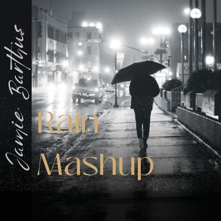 Rain Mashup