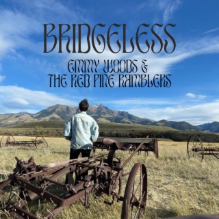 bridgeless ft. the red pine ramblers lyrics | Boomplay Music