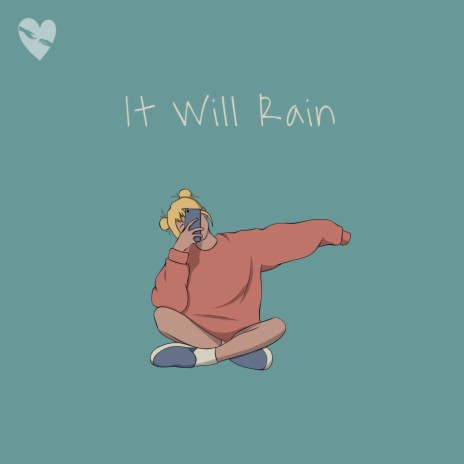 It Will Rain | Boomplay Music