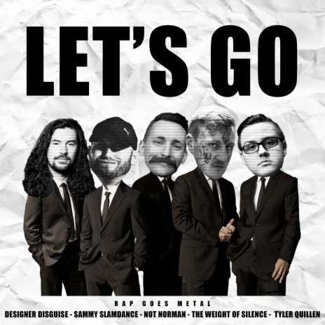 Let's Go ft. Abyss Walker, The Weight Of Silence, Not Norman, Tyler Quillen & Designer Disguise | Boomplay Music