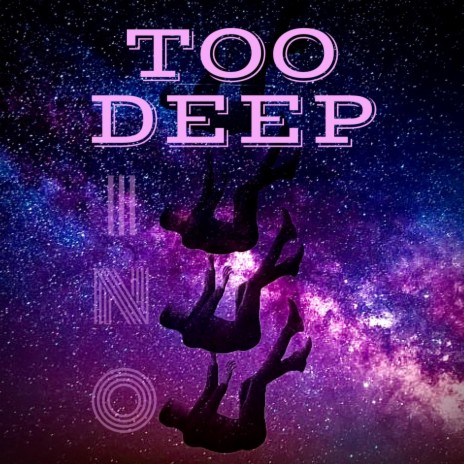 Too Deep | Boomplay Music